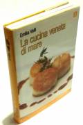 La cucina veneta di mare di Emilia Valli 1°Ed.Newton Compton, 2007 come nuovo