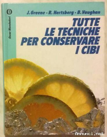 TUTTE LE TECNICHE PER CONSERVARE I CIBI 1°ED.MONDADORI 1992 COME NUOVO