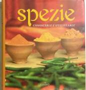 Spezie. Conoscerle e utilizzarle di Bottari Cristina Leonardo Publishing, 2008 nuovo