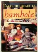L’arte di creare le bambole 1°Ed.Demetra, novembre 1997 nuovo