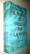 Il Senso Di Smilla Per La Neve Peter Høeg; 1°Ed.Mondadori, 1994 come nuovo 