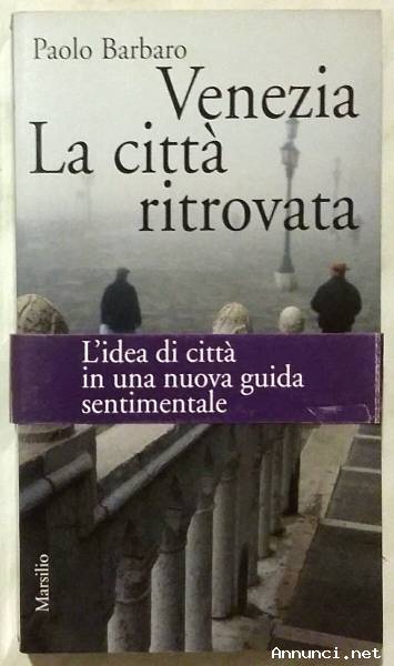 Venezia.La città ritrovata di Paolo Barbaro Ed: Marsilio, luglio 1998 come nuovo