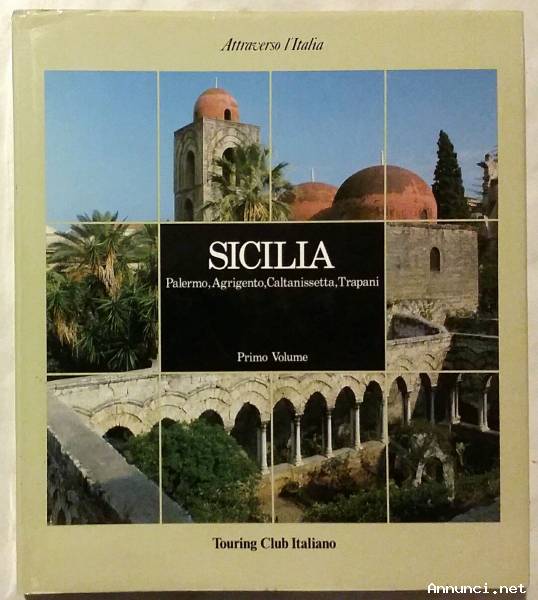 SICILIA. PALERMO, AGRIGENTO, CALTANISSETTA,TRAPANI 1°VOLUME ED:TOURING CLUB ITALIANO,1987 COME NUOVO