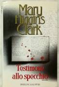 Testimone allo specchio Mary Higgins Clark Ed.Sperling & Kupfer, 1998 come nuovo
