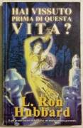Hai vissuto prima di questa vita? di L. Ron Hubbard; Editore: New Era Publications Int.Milano, 2004
