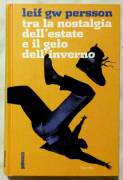 Tra la nostalgia dell’estate e il gelo dell’inverno di Leif G. W. Persson Ed: Marsilio 2010 nuovo