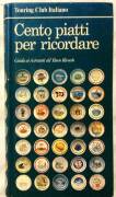 Cento piatti per ricordare.Guida ai ristoranti del Buon Ricordo Touring Club Italiano, 1992 perfetto