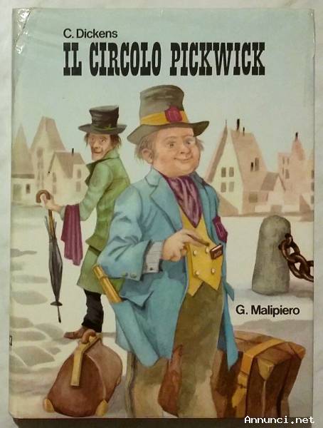 Il circolo Pickwick di Charles Dickens Ed. Giuseppe Malipiero, Bologna agosto, 1966 perfetto