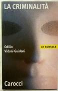 La criminalità di Odillo Vidoni Guidoni 1°Edizione: Carocci,  febbraio 2004 come nuovo 