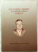 Un uomo libero alla ricerca della verità.Ricordo di Don Giovanni Moletta Ed.Grafiche Fantinato, 2007