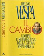 Il cambio. Uomini e retroscena della nuova repubblica di Bruno Vespa Ed.Arnoldo Mondadori, 1994 nuov