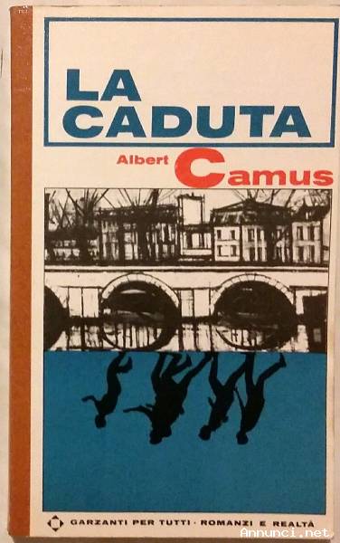 La caduta l'esilio e il regno di Albert Camus 1°Ed.Garzanti, luglio 1966 perfetto