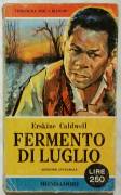 Fermento di luglio ed.integrale di Erskine Caldwell 1°Ed.Mondadori, luglio, 1966