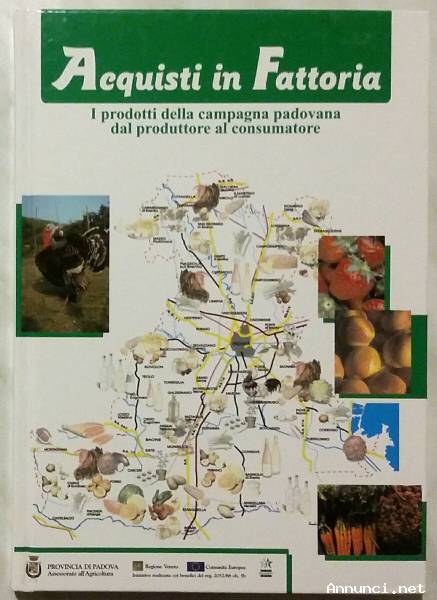 I prodotti locali della campagna padovana Angelo Soravia/Efrem Tassinato Ed.papergraf 1998 nuovo