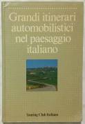 GRANDI ITINERARI AUTOMOBILISTICI NEL PAESAGGIO ITALIANO EDITORE:TOURING CLUB ITALIANO 1988