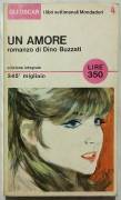 Un amore. Edizione Integrale di Dino Buzzati Ed.Arnoldo Mondadori, agosto 1965