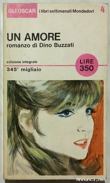 Un amore. Edizione Integrale di Dino Buzzati Ed.Arnoldo Mondadori, agosto 1965