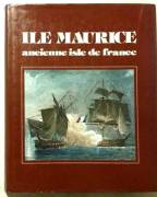 Ile Maurice ancienne isle de France di Philippe Lenoir; Editions du Cygne, 1979