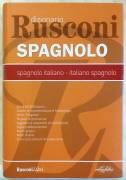 Dizionario Spagnolo Italiano - Italiano Spagnolo Ed.Rusconi, agosto 2007 nuovo