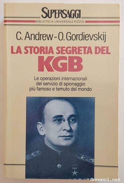 La storia segreta del KGB di CHRISTOPHER ANDREW, OLEG GORDIEVSKIJ 1°Ed.Rizzoli, 1993