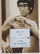 Bruce Lee. Il tao del dragone. Verso la liberazione del corpo e dell'anima 1° Ed.Mondadori, 2006