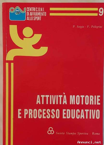 Attività motorie e processo educativo di Paolo Sotgiu,Fabrizio Pellegrini Ed.Società Stampa Sportiva