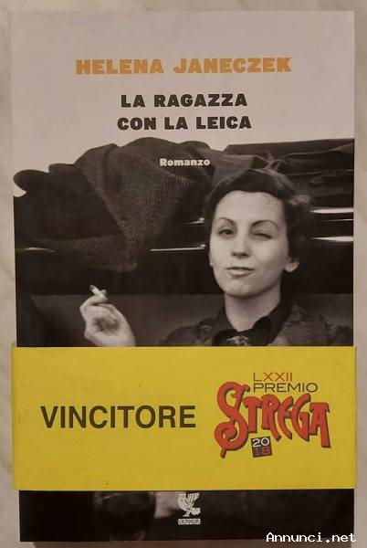 La ragazza con la Leica di Helena Janeczek Ed.Guanda, settembre 2017 nuovo