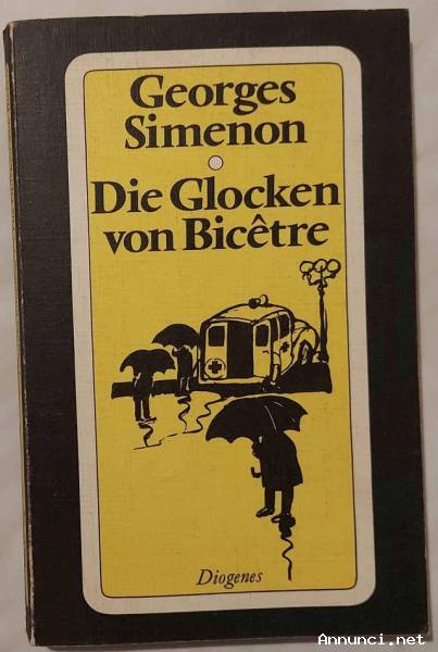 Die Glocken von Bicêtre von Georges Simenon Herausgeber: Diogenes, 1974