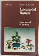 La cura del bonsai.Cura annuale di 12 mesi di Horst Krekeler Ed.Multi Druck GmbH, 1984