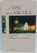 I vini dell'Arcole di Paolo Morganti Ed.Morganti, 2005 Una finestra sui vini e sul territorio