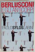 Berlusconi e gli anticorpi.Diario di un cittadino indignato di Paolo Sylos Labini, Ed:La Terza, 2003