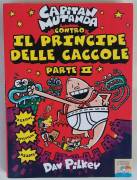 Capitan Mutanda contro il principe delle caccole parte II di Dav Pilkey 1°Ed.Piemme, 2005 come nuovo