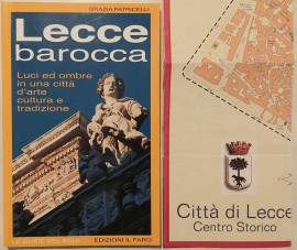 Lecce Barocca.Luci ed ombre in una città d'arte, cultura e tradizione Grazia Patricelli Ed.Il faro