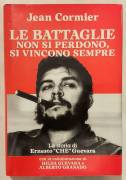 Le battaglie non si perdono, si vincono sempre. La storia di Ernesto "CHE" Guevara di Jean