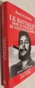 Le battaglie non si perdono, si vincono sempre. La storia di Ernesto "CHE" Guevara di Jean