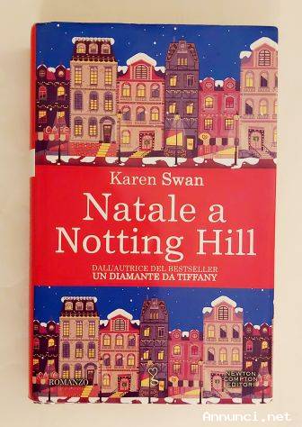 Natale a Notting Hill di Karen Swan 1°Ed.Newton Compton Editori, novembre 2016 come nuovo