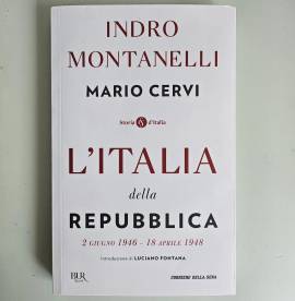 L’Italia Della Repubblica - Indro Montanelli - Mario Cervi - Bur Editore - 2019 L’Italia Della Repubblica - Indro Montanelli - Mario Cervi - Bur Editore - 2019