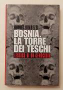 Bosnia.La torre dei Teschi.Lessico di un genocidio di Mimmo Lombezzi Ed.CDE, 1996