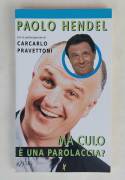 Ma culo è una parolaccia? di Paolo Hendel Ed.Zelig, 1998 come nuovo