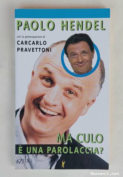 Ma culo è una parolaccia? di Paolo Hendel Ed.Zelig, 1998 come nuovo