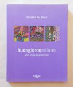 Buongiorno Milano. Good Shopping Good Food di Riccardo Naj Oleari Ed.bilingue Talee, 2011