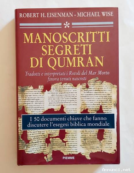 Manoscritti segreti di Qumran di Robert H.Eisenman e Michael Wise Ed.Piemme, febbraio 1995