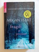 Fragili e preziose di Megan Hart 1°Ed.Harlequin Mondadori, ottobre 2012 come nuovo 