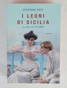 I leoni di Sicilia. La saga dei Florio di Stefania Auci Ed.Nord, ottobre 2020 come nuovo 