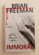 Immoral di Brian Freeman 1°Ed.Piemme, luglio 2007 perfetto 
