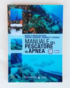 Manuale del pescatore in apnea di Nicola Brischigiaro, P.Sorvino, R.Tiveron Ed.Nutrimenti mare, 2014