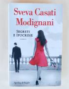 Segreti e ipocrisie di Sveva Casati Modignani 1°Ed.Sperling & Kupfer, settembre 2019  come nuovo
