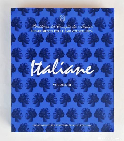 Italiane.Dagli anni Cinquanta ad oggi Volume III Dipartimento per l’informazione e l’editoria, 2003