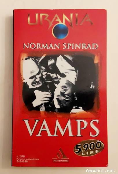 Vamps di Norman Spinrad 1°Ed.Arnoldo Mondadori, dicembre 1999 come nuovo
