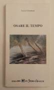 Osare il tempo di Lucia Colombari Ed. A cura dell'autrice - 1989 ottimo